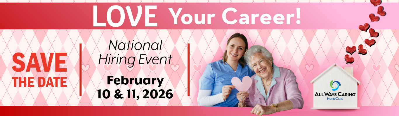 All Ways Caring - February Hiring Event (2/10 - 2/11) 2026